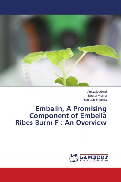 Embelin A Promising Component of Embelia Ribes Burm F : An Overview
