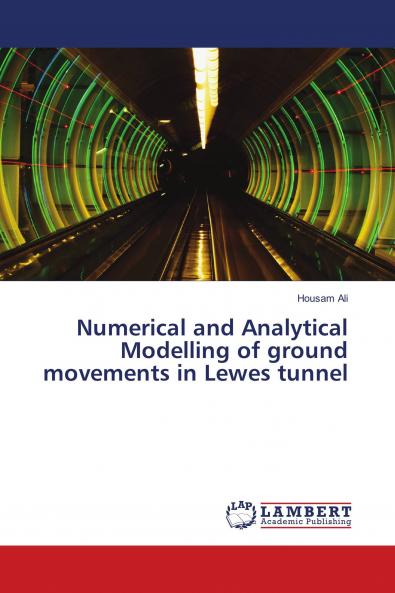 Numerical and Analytical Modelling of ground movements in Lewes tunnel