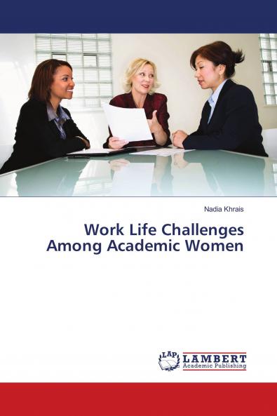Work Life Challenges Among Academic Women
