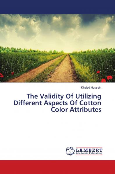 The Validity Of Utilizing Different Aspects Of Cotton Color Attributes