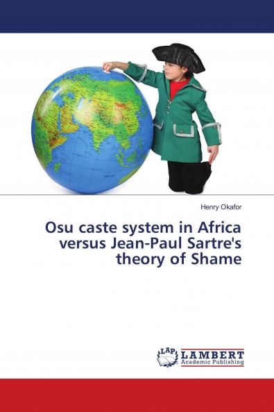 Osu caste system in Africa versus Jean-Paul Sartre's theory of Shame