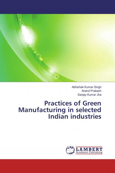 Practices of Green Manufacturing in selected Indian industries