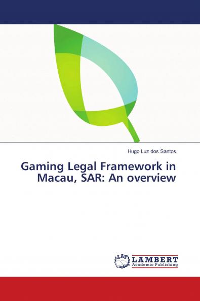 Gaming Legal Framework in Macau SAR: An overview