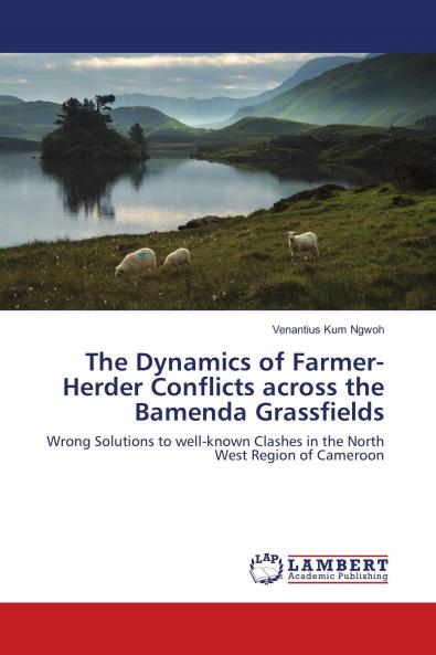 The Dynamics of Farmer-Herder Conflicts across the Bamenda Grassfields