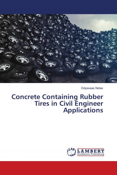 Concrete Containing Rubber Tires in Civil Engineer Applications