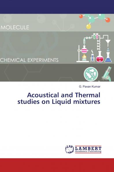 Acoustical and Thermal studies on Liquid mixtures