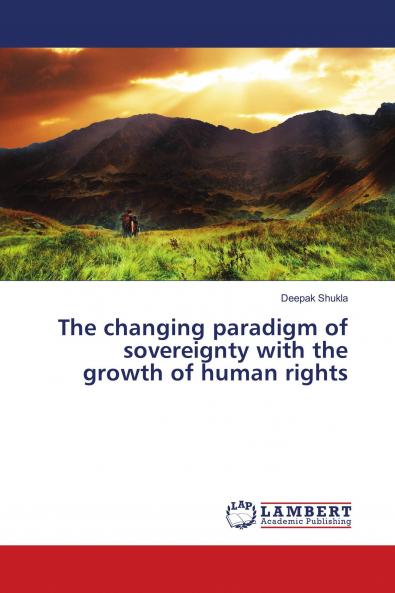 The changing paradigm of sovereignty with the growth of human rights