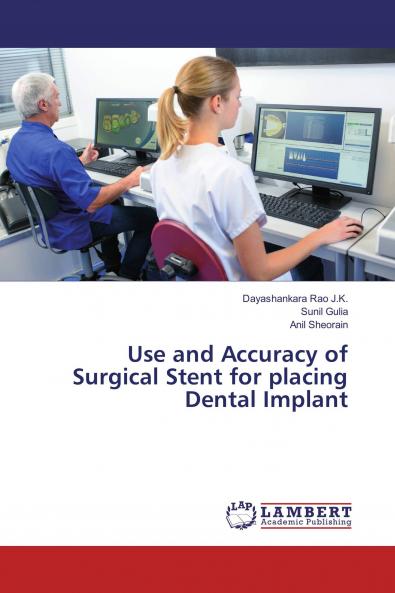 Use and Accuracy of Surgical Stent for placing Dental Implant
