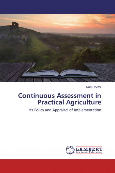 Continuous Assessment in Practical Agriculture