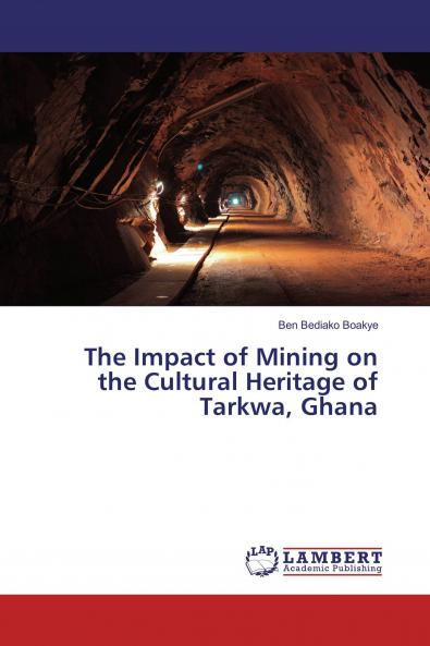 The Impact of Mining on the Cultural Heritage of Tarkwa Ghana
