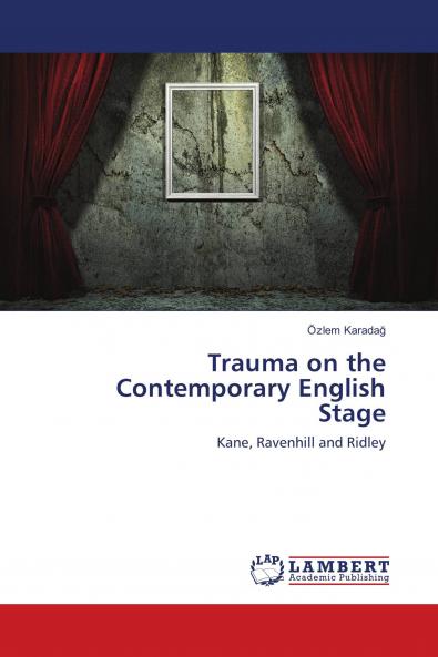 Trauma on the Contemporary English Stage