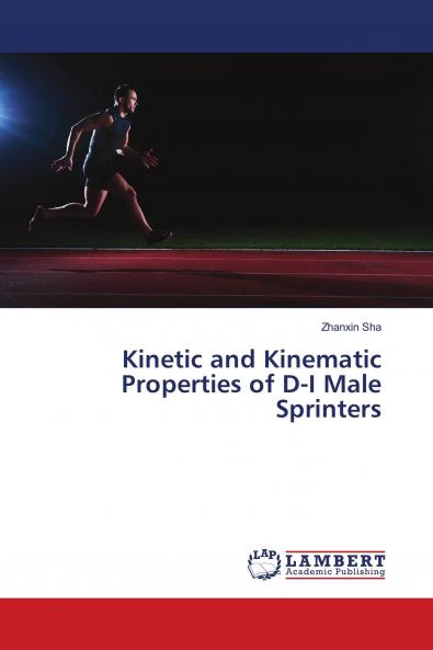 Kinetic and Kinematic Properties of D-I Male Sprinters