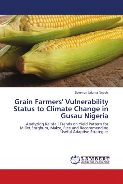Grain Farmers' Vulnerability Status to Climate Change in Gusau Nigeria