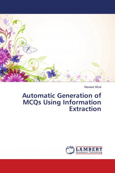 Automatic Generation of MCQs Using Information Extraction