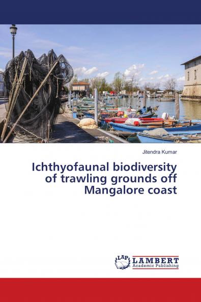 Ichthyofaunal biodiversity of trawling grounds off Mangalore coast
