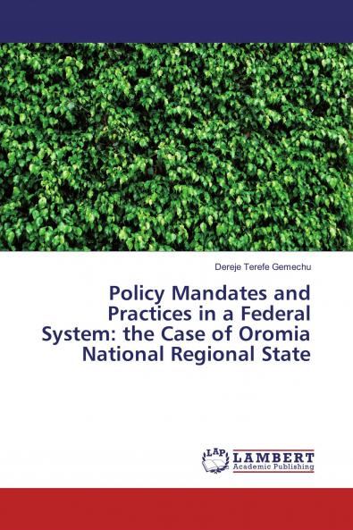 Policy Mandates and Practices in a Federal System: the Case of Oromia National Regional State