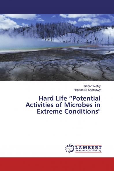 Hard Life ���Potential Activities of Microbes in Extreme Conditions
