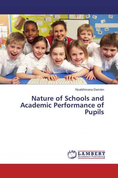 Nature of Schools and Academic Performance of Pupils