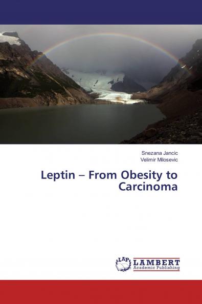Leptin ��� From Obesity to Carcinoma