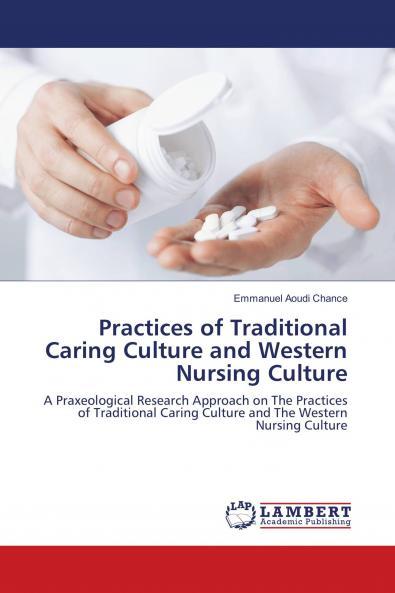 Practices of Traditional Caring Culture and Western Nursing Culture