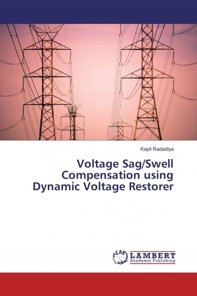 Voltage Sag/Swell Compensation using Dynamic Voltage Restorer