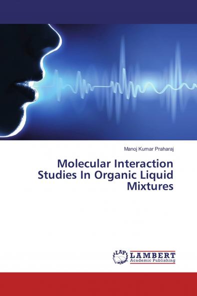 Molecular Interaction Studies In Organic Liquid Mixtures