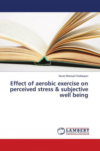 Effect of aerobic exercise on perceived stress & subjective well being