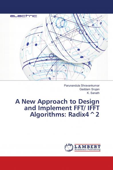 A New Approach to Design and Implement FFT/ IFFT Algorithms: Radix4^2