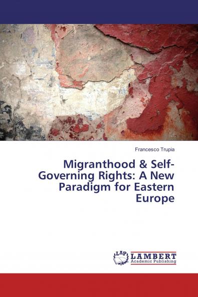 Migranthood & Self-Governing Rights: A New Paradigm for Eastern Europe