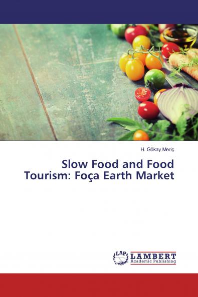 Slow Food and Food Tourism: Fo��a Earth Market
