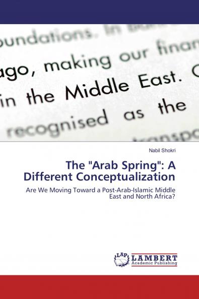 The Arab Spring: A Different Conceptualization