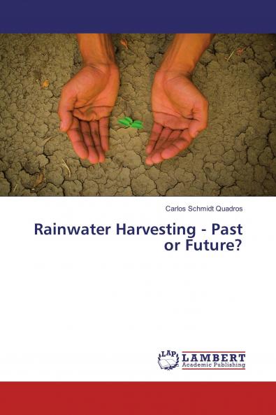 Rainwater Harvesting - Past or Future?