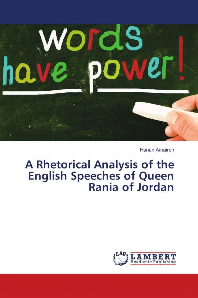 A Rhetorical Analysis of the English Speeches of Queen Rania of Jordan