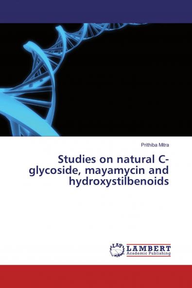 Studies on natural C-glycoside mayamycin and hydroxystilbenoids