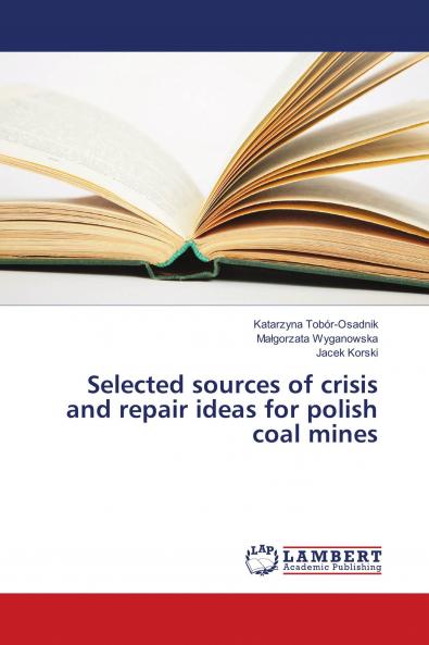 Selected sources of crisis and repair ideas for polish coal mines