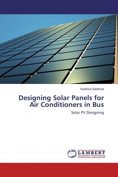 Designing Solar Panels for Air Conditioners in Bus