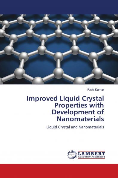 Improved Liquid Crystal Properties with Development of Nanomaterials