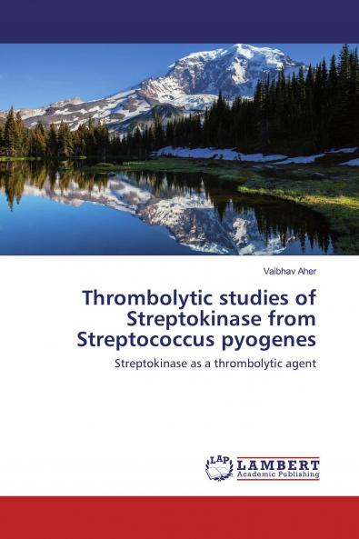 Thrombolytic studies of Streptokinase from Streptococcus pyogenes