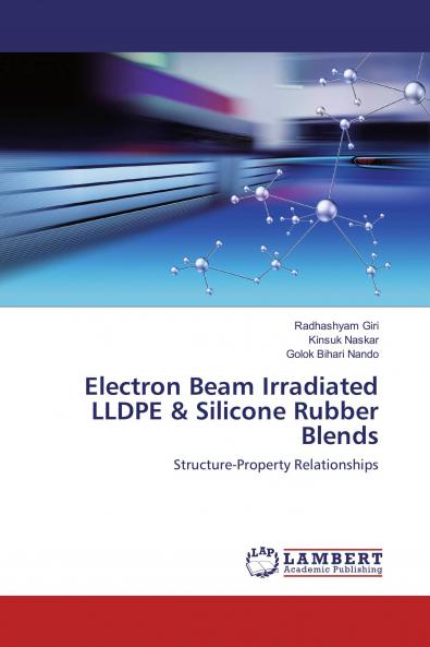 Electron Beam Irradiated LLDPE & Silicone Rubber Blends