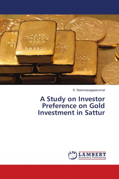 A Study on Investor Preference on Gold Investment in Sattur