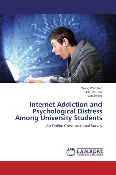 Internet Addiction and Psychological Distress Among University Students