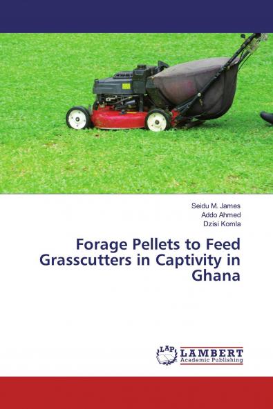 Forage Pellets to Feed Grasscutters in Captivity in Ghana