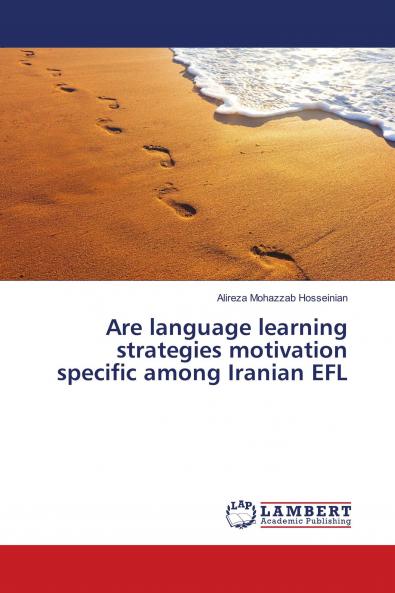 Are language learning strategies motivation specific among Iranian EFL