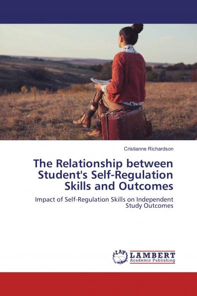 The Relationship between Student's Self-Regulation Skills and Outcomes
