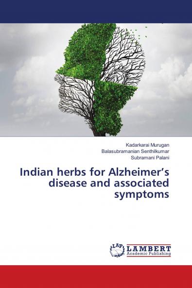 Indian herbs for Alzheimer���s disease and associated symptoms