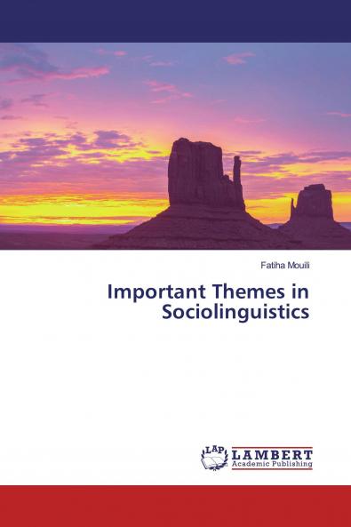 Important Themes in Sociolinguistics