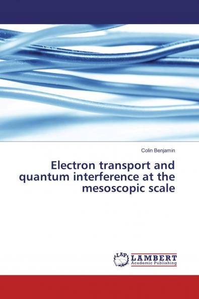 Electron transport and quantum interference at the mesoscopic scale