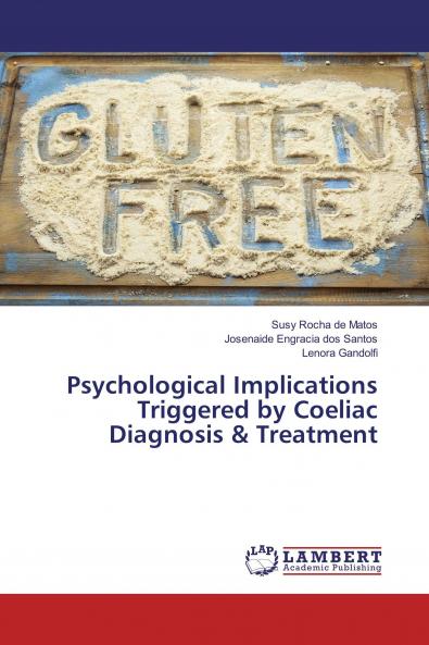 Psychological Implications Triggered by Coeliac Diagnosis & Treatment