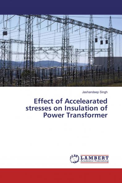 Effect of Accelearated stresses on Insulation of Power Transformer