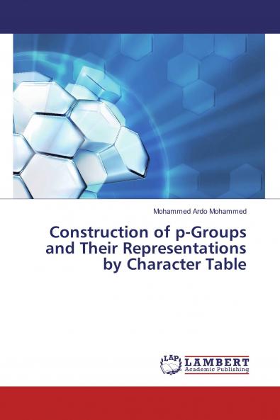 Construction of p-Groups and Their Representations by Character Table